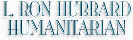 L. Ron Hubbard: Humanitarian