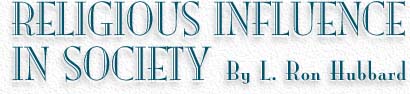 Religious Influence In Society by L. Ron Hubbard